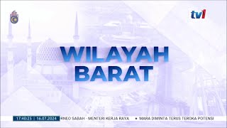 16 JULAI 2024 - BERITA WILAYAH - WILAYAH BARAT