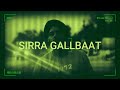 JA A SIRRA GALLBAAT OFFICIAL AUDIO JA A SIRRA GALLBAAT OFFICIAL AUDIO