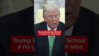 Trump Elementary not happening in this N.J. school district