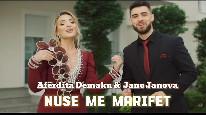 Aferdita Demaku x Jano -  Nuse me marifet (Official Video)
