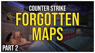 The FORGOTTEN Maps of Counter-Strike PART 2