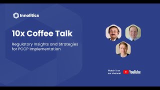 10x Coffee Talk: Strategies for PCCP Implementation