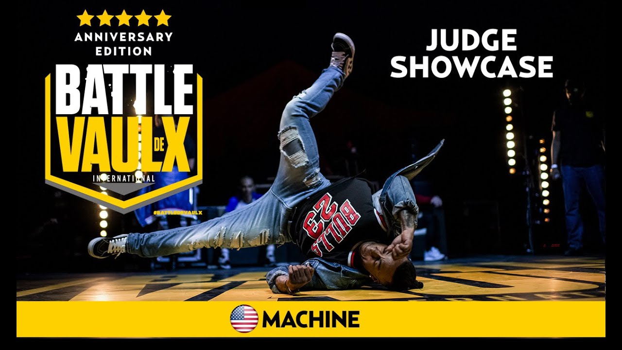 Bboy Machine (USA) | Judge Showcase | Battle De Vaulx International ...