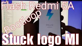 Cara Flashing Redmi 5A Stuck Logo MI Bootloop | Tanpa UBL