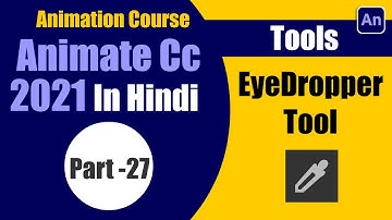 Adobe Animate cc Tutorial | Learn about Eye Drop Tool in Hindi Part- 27 | Sarathi Tech