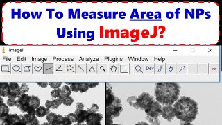 ImageJ: How To Find Area of Nanoparticle?