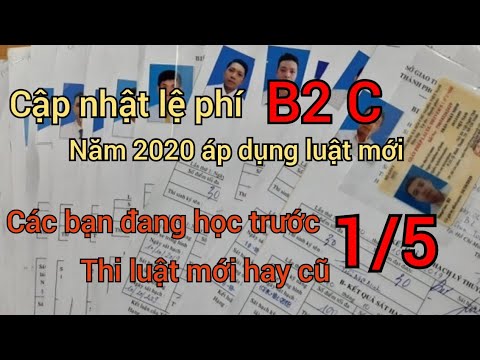 Học bằng lái xe b2 hết bao nhiêu tiền | lệ phí học lái xe b2 C năm 2020 mới  cập nhập – đã nạp hồ sơ vẫn thi sát lái luật cũ  sau ngày 1/5