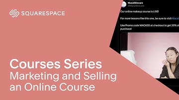 Marketing and Selling an Online Course | Squarespace Courses Series