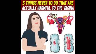 5 Things Never to Do That Are Actually Harmful to the Vagina