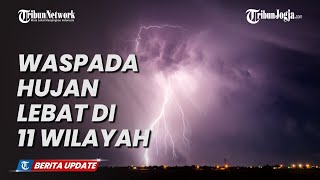 PERINGATAN DINI BMKG RABU 9 JUNI, WASPADA HUJAN LEBAT DI 11 WILAYAH