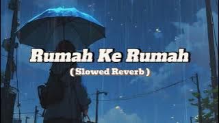 Download lagu Hindi - Rumah Ke rumah (Slowed Reverb)