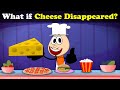 What if Cheese Disappeared? + more videos | #aumsum #kids #science #education #children