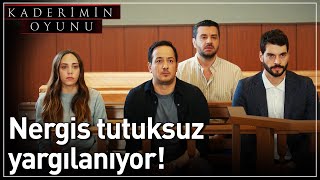 Kaderimin Oyunu 24. Bölüm - Nergis Tutuksuz Yargılanıyor!