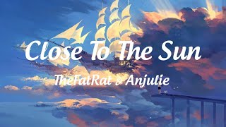 TheFatRat & Anjulie - Close To The Sun [Lyrics]