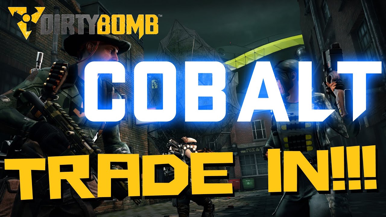 Dirty Bomb | Epic Cobalt Trade In + Should I Buy BO3 or Star Wars Battlefront? - YouTube