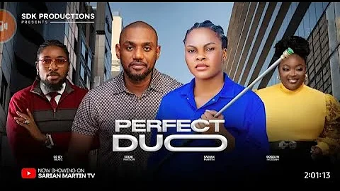 PERFECT DUO-SARIAN MARTIN,EDDIE WATSON LATEST NIGERIAN NOLLYWOOD MOVIE