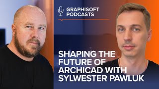 Graphisoft Talks #3: Shaping the Future of Archicad with Sylwester Pawluk