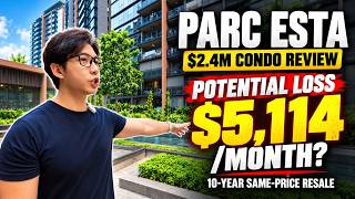 $2.4M Parc Esta Condo, But Could You Lose $5,114/Month | PARC ESTA IS IT WORTH IT