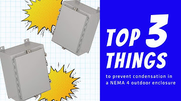 3 Ways To Control Condensation In NEMA 4 Enclosures