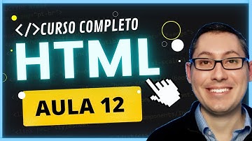 Curso de HTML Completo: Aula 12 - Formulários