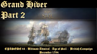 EPISODE 44 - Ultimate Admiral - Age of Sail -  British Campaign - Grand Hiver - 28 Dec 1794