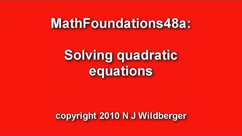 Solving a quadratic equation | Arithmetic and Geometry Math Foundations 48a | N J Wildberger