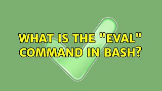 Unix & Linux: What is the 'eval' command in bash? (7 Solutions!!)