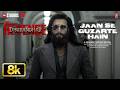 Jaan Se Guzarte Hain 8K Full Video | Dhurandhar The Revenge | Ranveer Singh | Shashwat S, Khan Saab