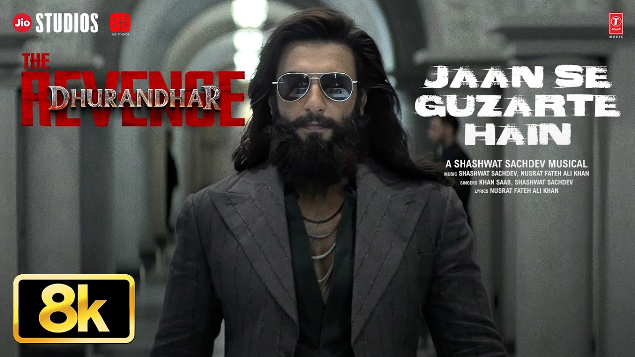 Jaan Se Guzarte Hain - 8K Video | Dhurandhar The Revenge | Ranveer Singh | Shashwat S, Khan Saab