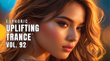 Euphoric Uplifting Trance Vol. 92 | Best Uplifting Trance Mix 2025