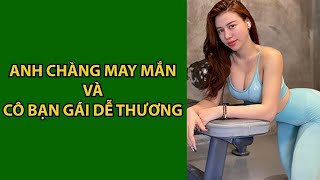 Anh chàng may mắn và cô bạn gái dễ thương || Vua Lồng Tiếng