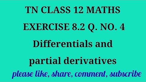 TN 12 |ex. 8.2 |q. no.4 | state board| Differentials & partial derivatives | chapter 8|gmrrao maths|