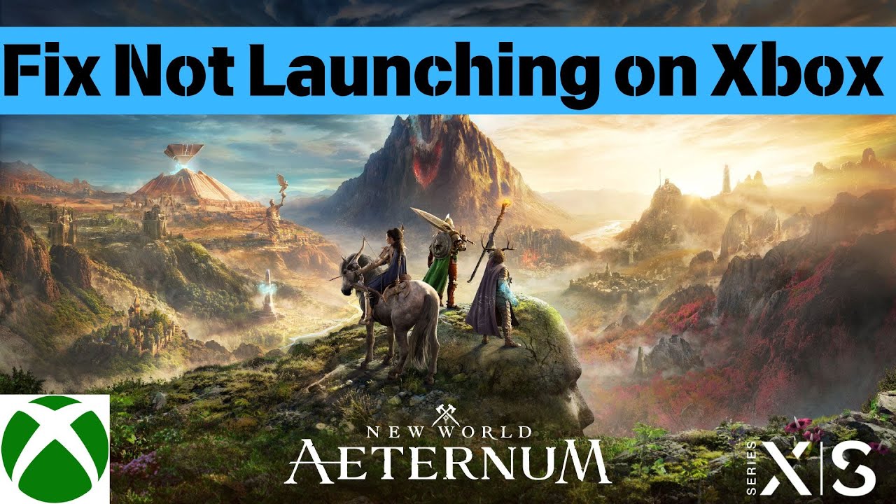 How To Fix New World: Aeternum Not Launching Error On Xbox Series X|S