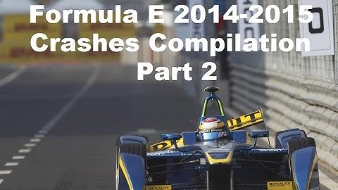 Formula E 2014-2015 Crashes Compilation Part 2