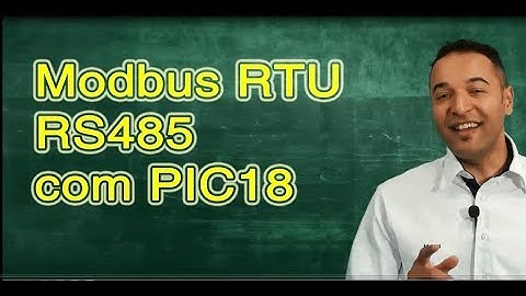 Medir Consumo de Energia com PIC18F via Rede Modbus RTU RS485