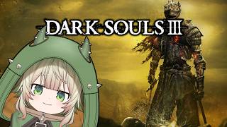 【Dark Souls 3】Dark Souls with Kakchu🌵🍫