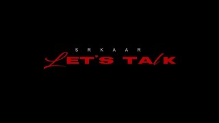 Lets Talk - Freestyle Srkaar Manister 