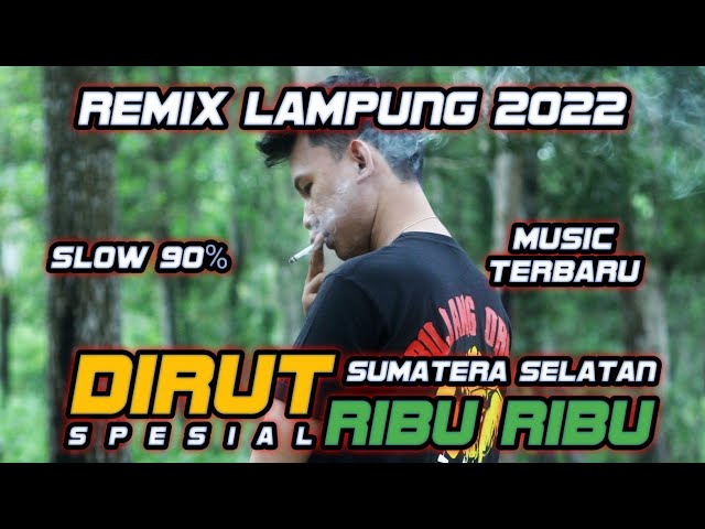 DIRUT X RIBU RIBU BUJANG ORGEN LAMPUNG SPESIAL SUMATERA SELATAN || BUJANG ORGEN LAMPUNG 2022 class=