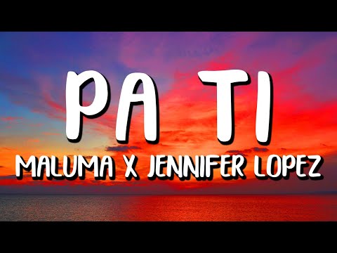 Maluma X Jennifer Lopez - Pa Ti