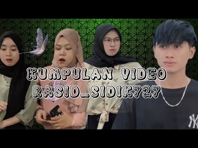 Kumpulan video rasid_sidik727 baper dan keren class=