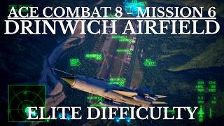 Ace Combat 8: Wings of Theve | Mission 6: Attack on the Drinwich Airfield