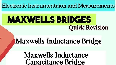 Maxwell Inductance Bridge| Maxwell Inductance Capacitance Bridge| Maxwell