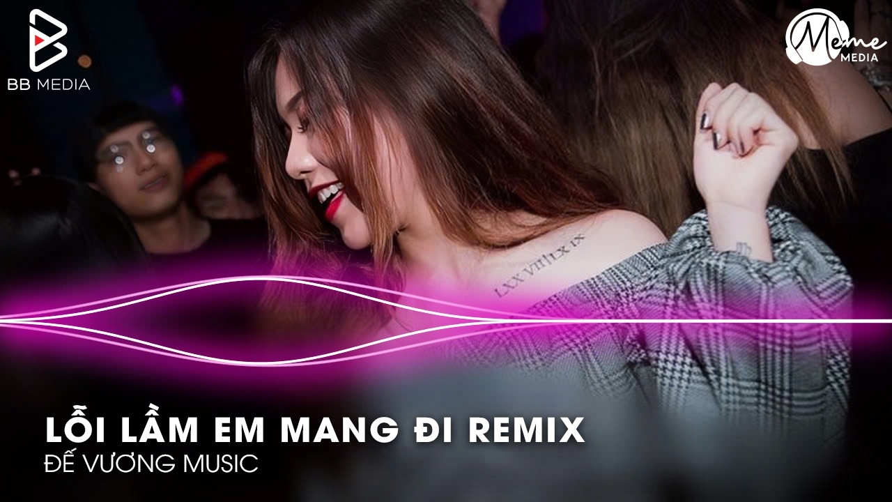 Lỗi Lầm Em Mang Đi Remix - Anh Không Biết Người Ấy Sẽ Yêu Em Như Thế Nào🎼Nhạc Remix TikTok Hay 2026