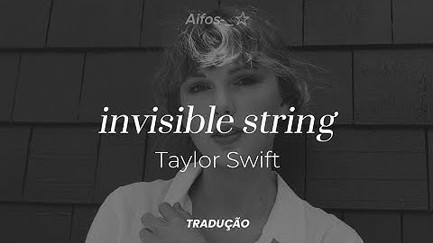 invisible string - Taylor Swift (tradução PT-BR)