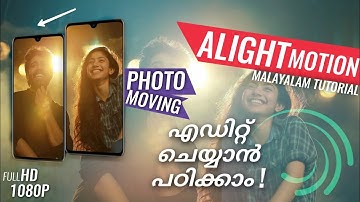 ALIGHT MOTION Video Editing Malayalam | Moving Photo | Alight motion Malayalam Tutorial