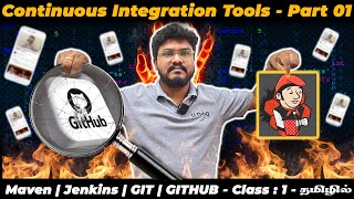 Continuous Integration Tools - Maven | Jenkins | GIT | GITHUB | Class 01 | in தமிழ்