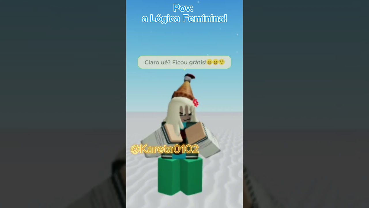 Pov: a Lógica Feminina!