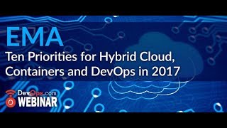 EMA: Ten Priorities for Hybrid Cloud, Containers and DevOps in 2017