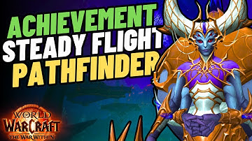How to Unlock Steady Flight - The War Within Pathfinder Achievement Guide | WoW TWW