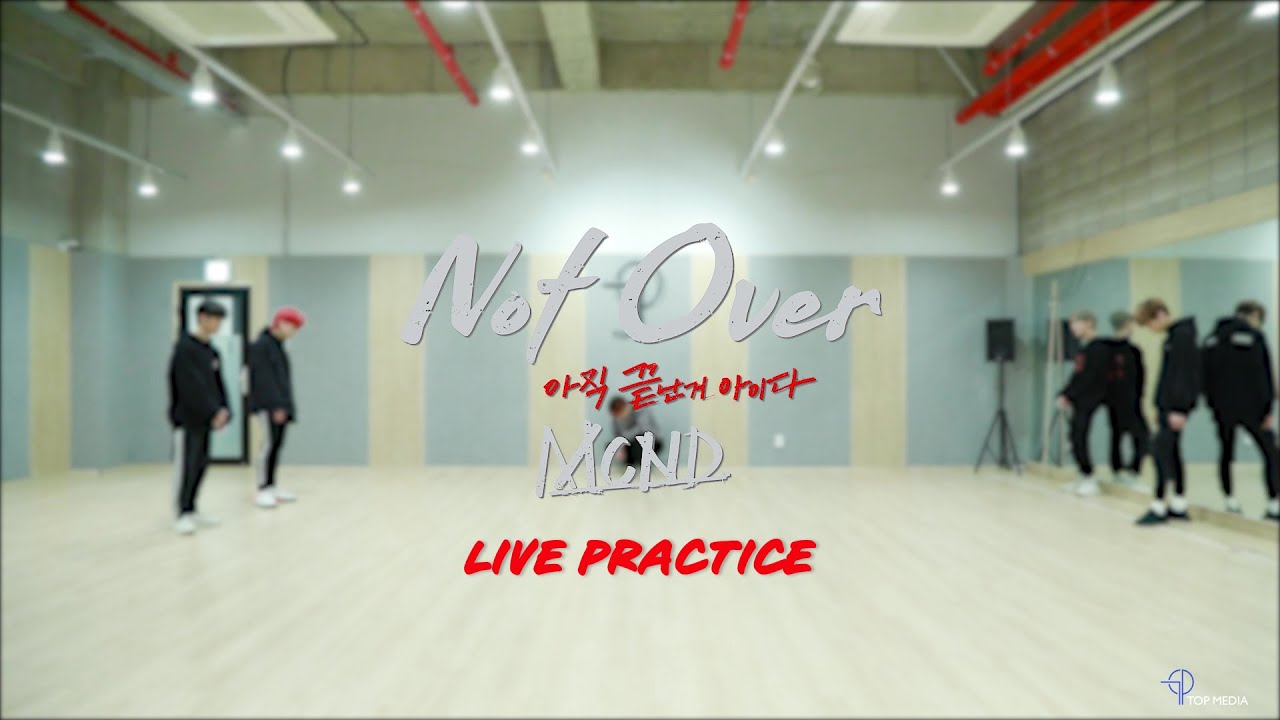 MCND '아직 끝난거 아이다 (Not over)' 안무영상 (LIVE PRACTICE ver.) | Special Video